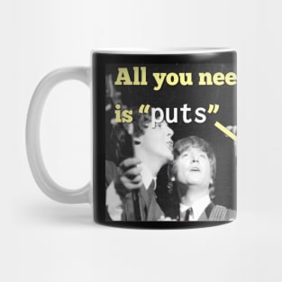 All you need is puts Mug